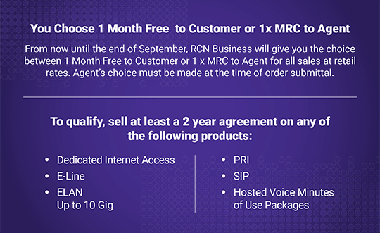 You Choose 1 Month Free to Customer or 1x MRC to Agent